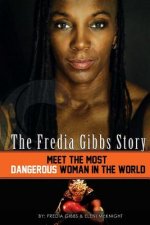 The Fredia Gibbs Story: Meet The Most Dangerous Woman In The World