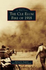 The Cle Elum Fire of 1918