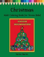 Christmas Adult Coloring Book For Stress Relief: Christmas Inspired Mandalas and Patterns