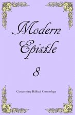 Modern Epistle 8: The Letter of Pauly to the Body of Christ concerning the Biblical earth and its creation