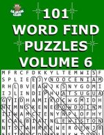 101 Word Find Puzzles Vol. 6: Themed Word Searches, Puzzles to Sharpen Your Mind