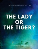 The lady, or the Tiger?