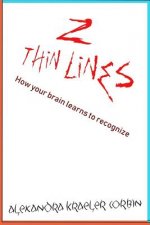 Two Thin Lines: How Humans Learn How to Recognize Their World.