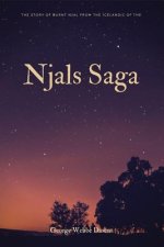 The Story of Burnt Njal From the Icelandic of the Njals Saga