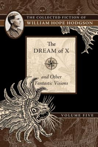 Dream of X and Other Fantastic Visions