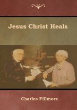 Jesus Christ Heals
