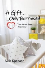 Gift...Only Borrowed