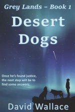 Desert Dogs (Grey Lands Book 1)