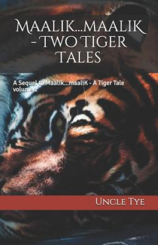 Maalik...Maalik - Two Tiger Tales