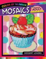 Dessert Lovers Mosaics Hexagon Coloring Books: Color by Number for Adults Stress Relieving Design