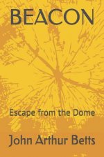 Beacon: Escape from the Dome