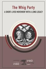 The Whig Party: A Short-Lived Movement with a Long Legacy