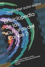 Enciclopedia de Las Culturas del Caribe 2: Venezuela. Folklore, Artes, Instituciones Culturales del Estado Falcón