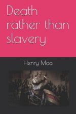 Death Rather Than Slavery