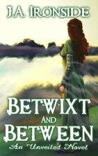 Betwixt and Between: (unveiled Book 6)
