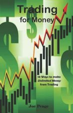 Trading for Money: 10 Ways to Make Unlimited Money from Trading