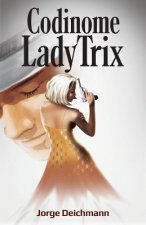 Codinome Lady Trix