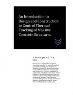 An Introduction to Design and Construction to Control Thermal Cracking of Massive Concrete Structures