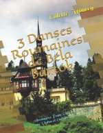 3 Danses Roumaines de Béla Bartók: Arrangées Pour Violoncelle ou Alto ou Violon et Guitare accompagnante