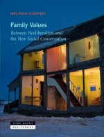 Family Values - Between Neoliberalism and the New Social Conservatism
