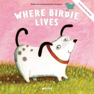 Where Birdie Lives: A Lift-The-Flap Book