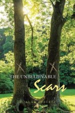 Unbelievable Scars