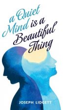 Quiet Mind Is a Beautiful Thing