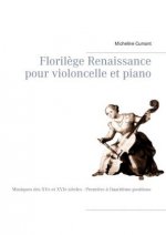 Floril?ge Renaissance pour violoncelle et piano