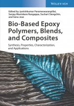 Bio-Based Epoxy Polymers, Blends and Composites - Synthesis, Properties, Characterization and Applic ations
