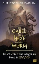 Die Gabel, die Hexe und der Wurm. Geschichten aus Alagaësia. Band 1: Eragon