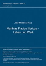 Matthias Flacius Illyricus - Leben und Werk