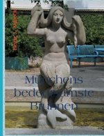 M nchens Bedeutsamste Brunnen