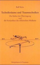 Technikträume und Traumtechniken
