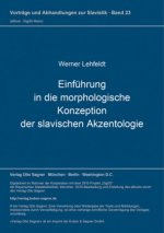 Einfuehrung in die morphologische Konzeption der slavischen Akzentologie