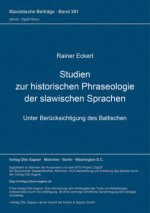 Studien zur historischen Phraseologie der slawischen Sprachen (unter Beruecksichtigung des Baltischen)