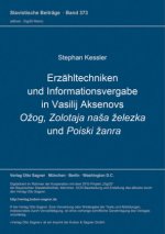 Erzaehltechniken und Informationsvergabe in Vasilij Aksenovs Ozog, Zolotaja nasa zelezka und Poiski zanra