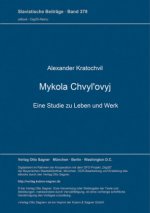 Mykola Chvyl'ovyj. Eine Studie zu Leben und Werk