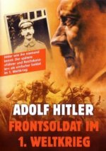 Adolf Hitler Frontsoldat im 1. Weltkrieg, 1 DVD-Video