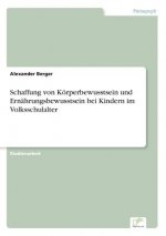 Schaffung von Koerperbewusstsein und Ernahrungsbewusstsein bei Kindern im Volksschulalter