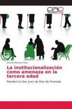 La institucionalización como amenaza en la tercera edad