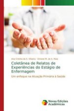 Coletânea de Relatos de Experi?ncias do Estágio de Enfermagem