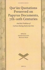 Qurʾān Quotations Preserved on Papyrus Documents, 7th-10th Centuries: And the Problem of Carbon Dating Early Qurʾāns