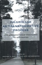 Pilgrimage as Transformative Process: The Movement from Fractured to Integrated