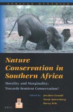 Nature Conservation in Southern Africa: Morality and Marginality: Towards Sentient Conservation?