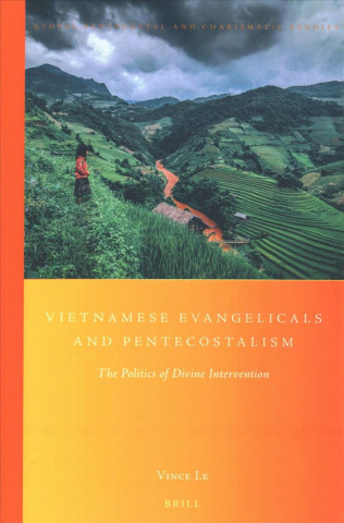 Vietnamese Evangelicals and Pentecostalism: The Politics of Divine Intervention