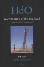 Warrior Saints of the Silk Road: Legends of the Qarakhanids