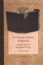 The Technique of Islamic Bookbinding: Methods, Materials and Regional Varieties. Second Revised Edition