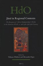 Jāmī In Regional Contexts: The Reception of ʿabd Al-Raḥmān Jāmī's Works in the Islamicate World, Ca. 9th/15th-14th