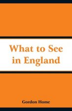 What to See in England