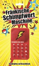 Fränkische Schimpfwortmaschine